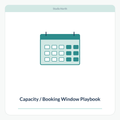 Capacity / Booking Window Playbook